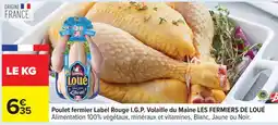 Carrefour Poulet fermier Label Rouge I.G.P. Volaille du Maine LES FERMIERS DE LOUÉ offre