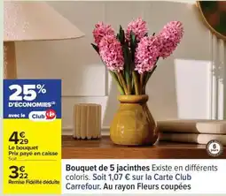 Carrefour Bouquet de 5 jacinthes offre