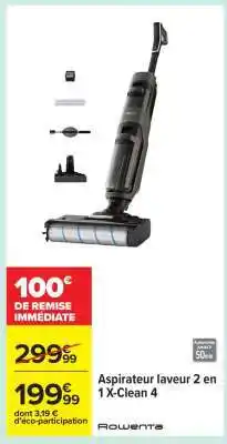 Carrefour Aspirateur laveur 2 en 1 X-CLEAN 4 offre