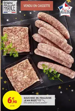 Intermarché Hyper Saucisse de toulouse jean rozé offre
