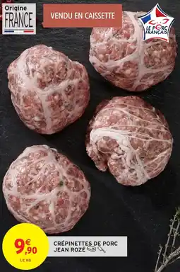 Intermarché Hyper Crépinettes de porc jean rozé offre