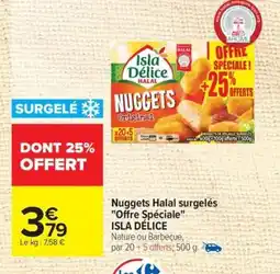Carrefour ISLA DÉLICE Nuggets Halal surgelés Offre Spéciale offre