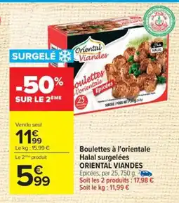 Carrefour ORIENTAL VIANDES Boulettes à l'orientale Halal surgelées offre