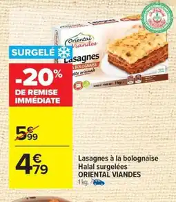 Carrefour ORIENTAL VIANDES Lasagnes à la bolognaise Halal surgelées offre