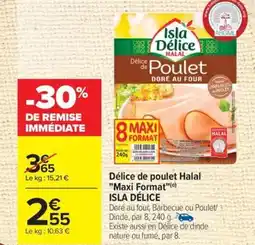 Carrefour ISLA DÉLICE Délice de poulet Halal Maxi Format offre