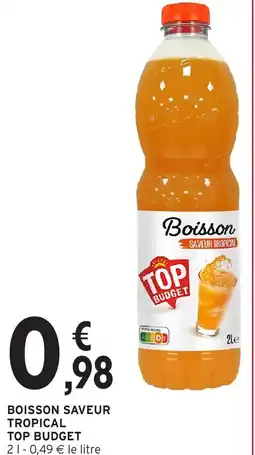 Intermarché Hyper Boisson saveur tropical top budget offre