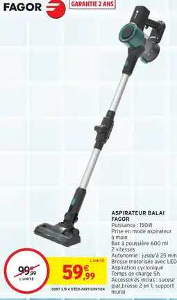 Intermarché Hyper Aspirateur balai fagor offre