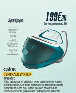 Proxi Confort Calor centrale vapeur offre
