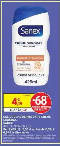 Intermarché Hyper Sanex - gel douche derma carre crème surgras offre