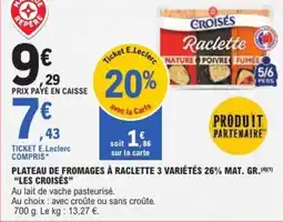E.Leclerc Express Plateau de fromages à raclette 3 variétés 26% mat. gr. les croisés offre