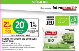 Intermarché Hyper Petits pois doux bio surgelés saint éloi offre