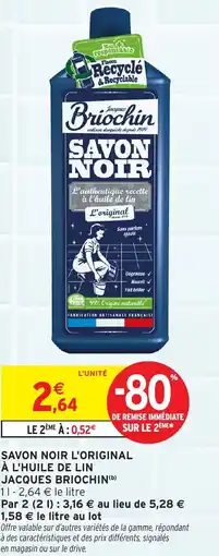 Intermarché Hyper Savon noir l'original à l'huile de lin jacques briochin offre
