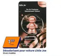 Action Désodorisant pour voiture little joe offre