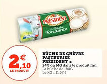 Utile Bûche de chèvre pasteurisé président offre