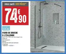 Brico Cash Paroi de douche à l'italienne offre