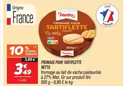 Netto NETTO Fromage pour tartiflette offre