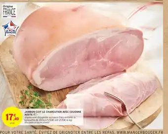 Intermarché Contact AOSTE Jambon cuit le charcutier avec couenne offre