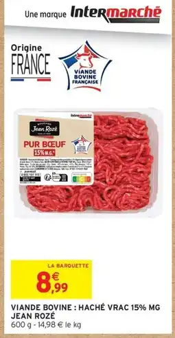 Intermarché Contact JEAN ROZÉ Viande bovine: haché vrac 15% mg offre
