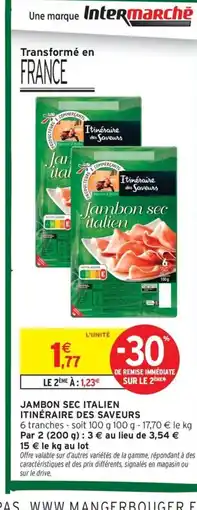 Intermarché Contact ITINÉRAIRE DES SAVEURS Jambon sec italien offre