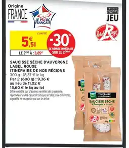 Intermarché Contact ITINÉRAIRE DE NOS RÉGIONS Saucisse sèche d'auvergne label rouge offre