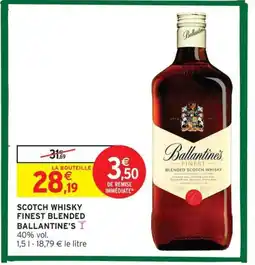 Intermarché Contact BALLANTINE'S Scotch whisky finest blended offre