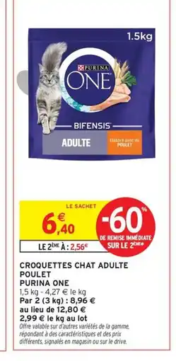 Intermarché Contact PURINA ONE Croquettes chat adulte poulet offre