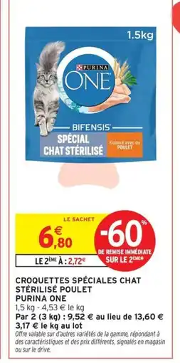 Intermarché Contact PURINA ONE Croquettes spéciales chat stérilisé poulet offre