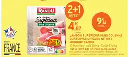 Intermarché Contact MONIQUE RANOU Jambon supérieur sans couenne conservation sans nitrite offre