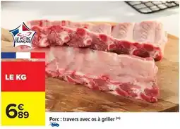 Carrefour Drive Porc: travers avec os à griller offre