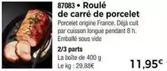 Thiriet Roulé de carré de porcelet offre