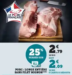 Hyper U Porc longe entière sans filet mignon offre
