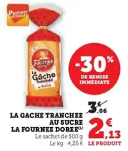 Hyper U La gache tranchee au sucre la fournee doree offre