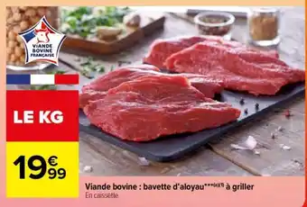 Viande bovine : bavette d'aloyau*** à griller
