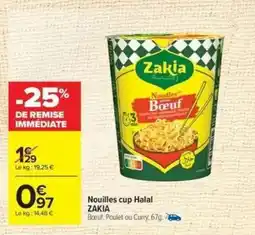 Carrefour Nouilles cup Halal ZAKIA offre