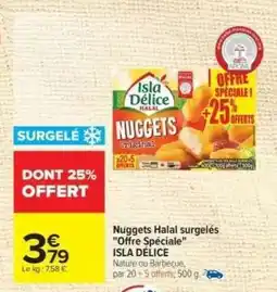 Carrefour Nuggets Halal surgelés Offre Spéciale ISLA DÉLICE offre