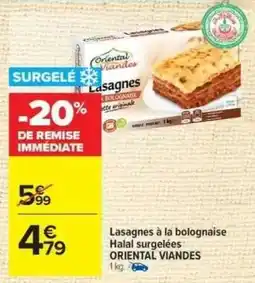 Carrefour Lasagnes à la Bolognaise Halal Surgelées Oriental Viandes offre