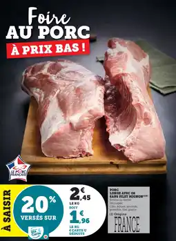 Super U Porc longe avec os sans filet mignon offre