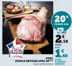 Super U Porc epaule entiere avec os offre