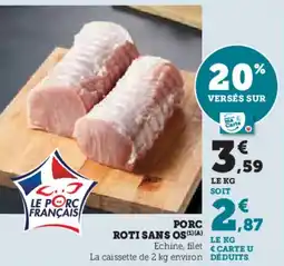 Super U Porc roti sans os offre