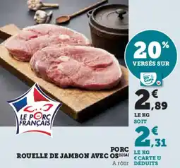 Super U Porc rouelle de jambon avec os offre