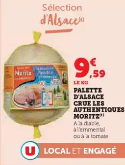 Super U Palette d'alsace crue les authentiques moritz offre
