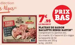 Super U Plateau de saison raclette henri raffin offre
