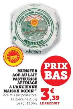 Super U Munster aop au lait pasteurise affinage a l'ancienne maison dodin offre