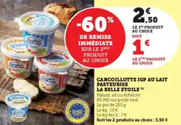 Super U Cancoillotte igp au lait pasteurise la belle etoile offre