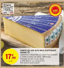 Intermarché Hyper Vagne comté aop 9/12 mois d'affinage offre