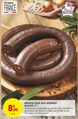 Intermarché Hyper Bahier boudin noir aux oignons offre