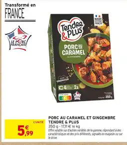 Intermarché Hyper Tendre & plus porc au caramel et gingembre offre