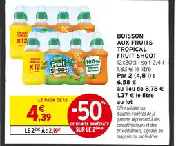 Intermarché Hyper Fruit shoot boisson aux fruits tropical offre