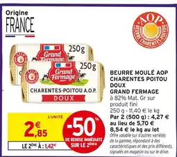 Intermarché Grand fermage beurre moulé aop charentes poitou doux offre