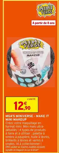 Intermarché Hyper Mga's miniverse - make it mini makeup offre